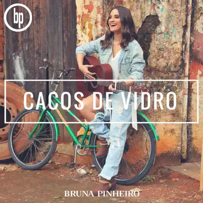 Cacos de Vidro - Single - Bruna Pinheiro