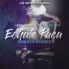 Stream & download Echate Paca (feat. Endo) - Single