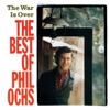 The War Is Over - The Best of Phil Ochs artwork