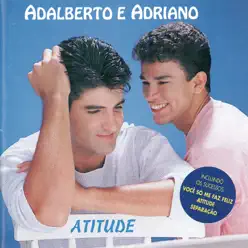Atitude - Adalberto e Adriano