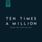 Ten Times A Million - When The Lights Go Out