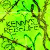 Kenny's Rebelife - Single album lyrics, reviews, download