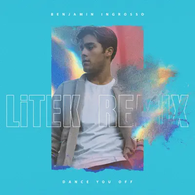 Dance You Off (LiTek Remix) - Single - Benjamin Ingrosso Dance You Off (LiTek Remix) - Single - Benjamin Ingrosso