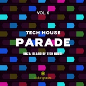 Tech House Parade, Vol. 6 (Ibiza Island of Tech House) artwork