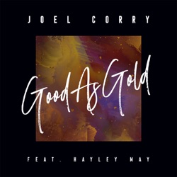 Joel Corry - Good As Gold (feat. Hayley May)