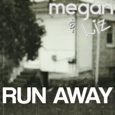 Run Away - Single - Megan and Liz