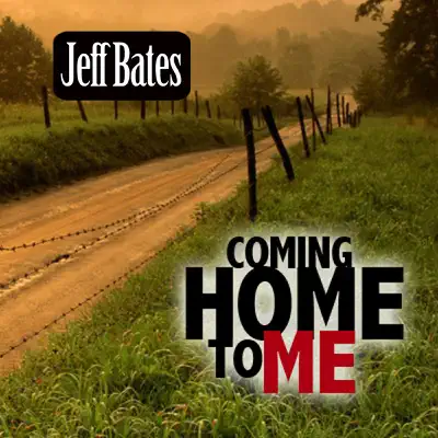 Coming Home to Me - Single - Jeff Bates