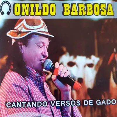 Cantando Versos de Gado - Onildo Barbosa Cantando Versos de Gado - Onildo Barbosa