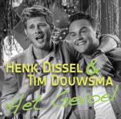Henk Dissel & Tim Douwsma - Het Gevoel