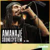 Amanajé Sound System no Estúdio Showlivre (Ao Vivo) album lyrics, reviews, download