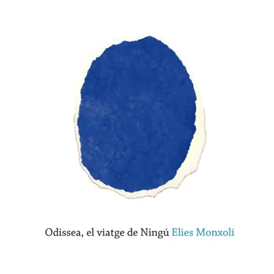 Odissea, el Viatge de Ningú - Elies Monxolí
