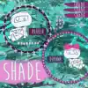 Shade - Single album lyrics, reviews, download