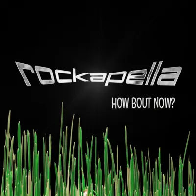 How 'Bout Now? - Single - Rockapella