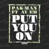 Put You On (feat. Ay Em) - Single album lyrics, reviews, download