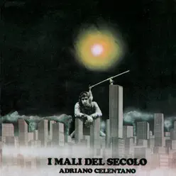 I Mali Del Secolo - Adriano Celentano