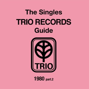 THE SINGLES TRIO RECORDS GUIDE 1980 part.2