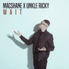 Wait - Single by Macshane & Unkle Ricky album reviews, ratings, credits