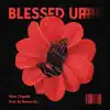 Blessed Up - Single album lyrics, reviews, download