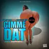 Gimme Dat (feat. Snootie Wild) - Single album lyrics, reviews, download