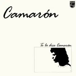 Te lo Dice Camarón (Remastered 2018) [feat. Tomatito] - Camarón de La Isla