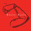 Stream & download Rusty Nails - Single