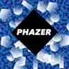 Phazer - Single album lyrics, reviews, download