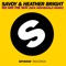 We Are the Sun (SICK INDIVIDUALS Remix) - Savoy & Heather Bright lyrics
