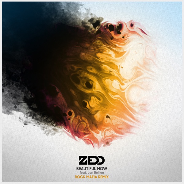Beautiful Now (feat. Jon Bellion) [Rock Mafia Remix] - Single - Zedd