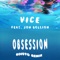 Obsession (feat. Jon Bellion) [Roisto Remix] - Vice lyrics