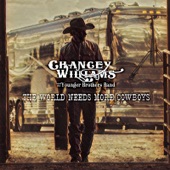 Chancey Williams - The World Needs More Cowboys