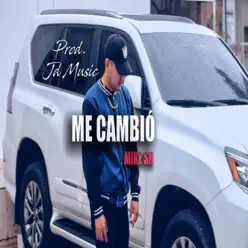 Me Cambió - Single - Mike S-n Me Cambió - Single - Mike S-n