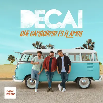 Que Caprichoso Es El Amor - Single - Decai