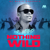 Nothing Wild - Mr. Vegas