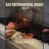Sad Instrumental Music Vol. 2: Piano Songs for the Broken Hearted, Sad Love Music for Lonley Nights, Emotional Jazz Piano Moods, Ambient Music for Sadness