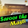 Saroor the Masti