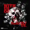 With Us or Against Us - Single album lyrics, reviews, download