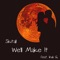 We'll Make It (feat. Indii G.) - Skitall lyrics