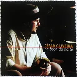 Na Boca da Noite - César Oliveira