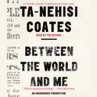 Ta-Nehisi Coates - Between the World and Me (Unabridged) artwork