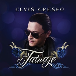 Elvis Crespo - Tatuaje (feat. Bachata Heightz)