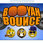 Booyah Bounce - Happy Gangsters