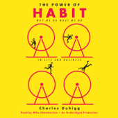 The Power of Habit: Why We Do What We Do in Life and Business (Unabridged) - Charles Duhigg