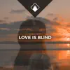 Love Is Blind - Single album lyrics, reviews, download