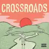 Crossroads album lyrics, reviews, download