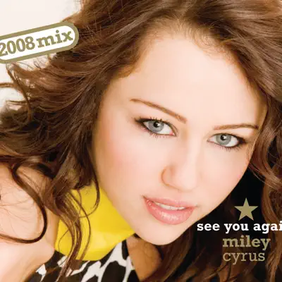 See You Again 2008 Edit (Rock Mafia Remix) - Single - Miley Cyrus