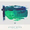 Start Over (Kove Remix) song lyrics