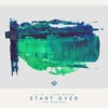 Start Over (The Remixes) - Single