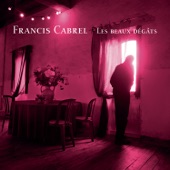 Francis Cabrel - Qu'est-ce que t'en dis - Remastered