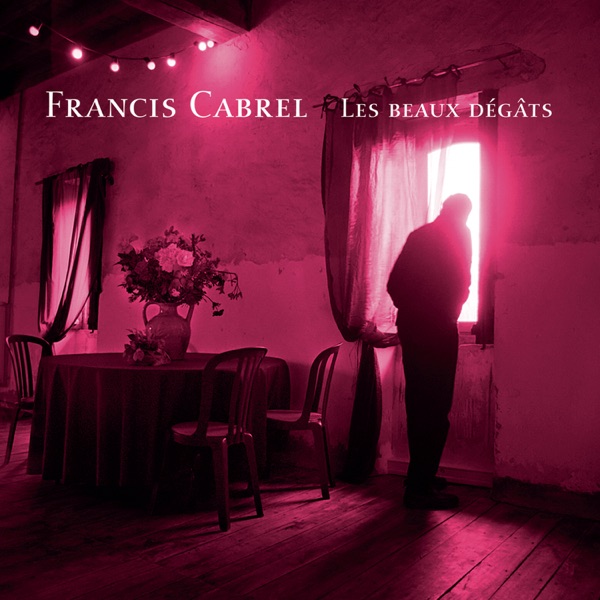 Les beaux dégâts (Remastered) - Francis Cabrel