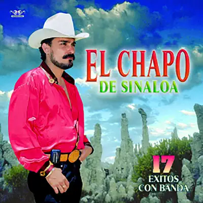17 Éxitos Con Banda - El Chapo De Sinaloa